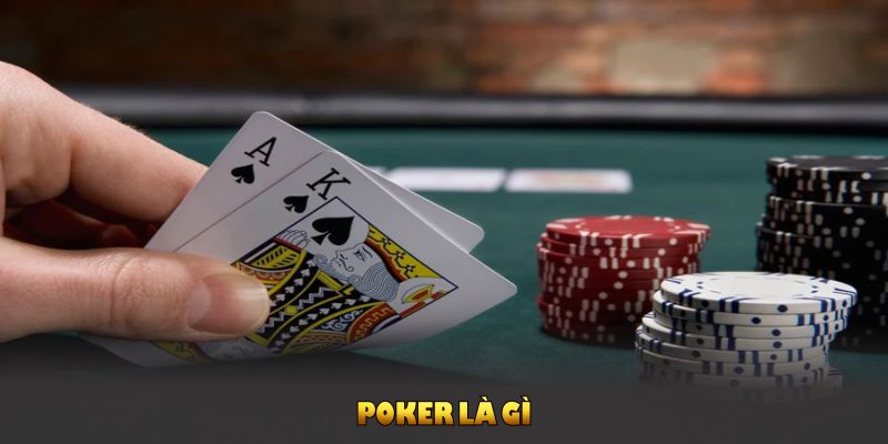 Poker Là Gì Bí Quyết Giúp Người Chơi Chiến Thắng