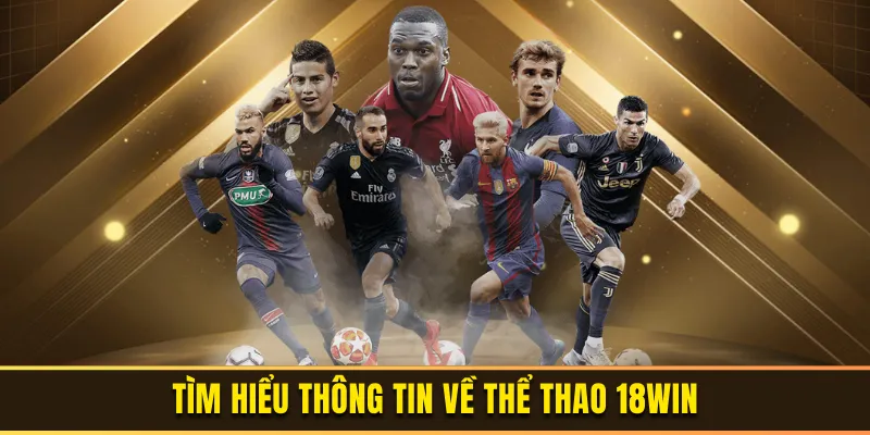 Thể thao 18win là gì?