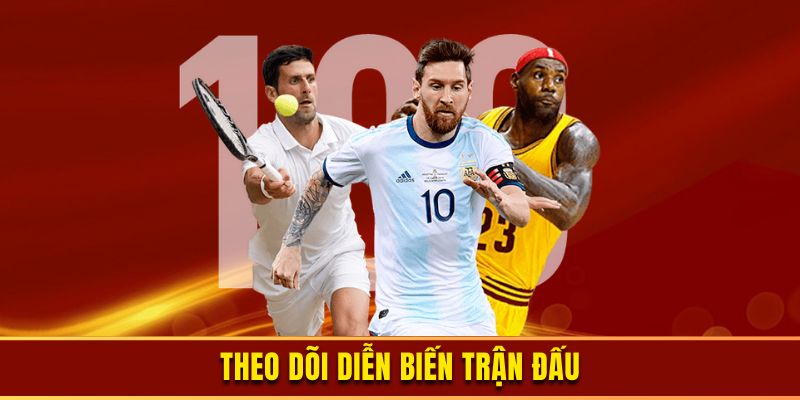 Theo dõi chuyên nghiệp diễn biến trận đấu