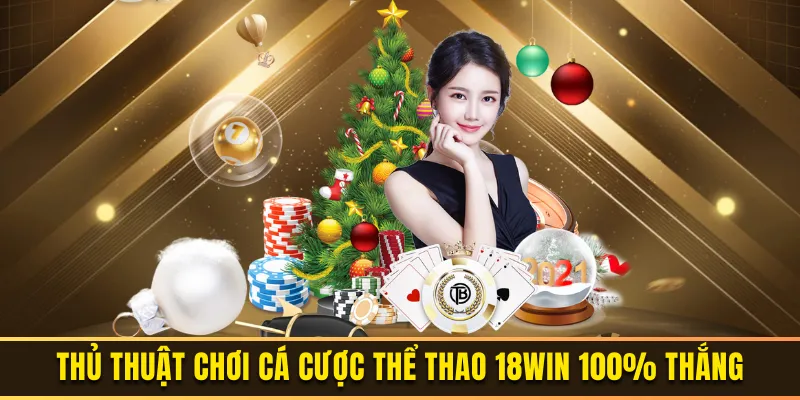 Mẹo chơi cá cược thể thao 18WIN 